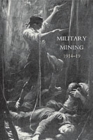 Image for Work of the Royal Engineers in the European War,1914-19. &#39;Military Mining