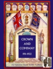 Image for Crown and Company, the Historical Records of the 2nd Battalion Royal Dublin Fusiliers : Formerly the 1st Bombay European Regiment : v. 2 : 1911-1922