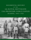 Image for Regimental History of the 6th Royal Battalion 13th Frontier Force Rifles (SCINDE) 1843-1923