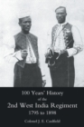 Image for 100 Years&#39; History of the 2nd West India Regiment, 1795-1892