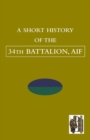 Image for SHORT HISTORY OF THE 34th BATTALION, AIF