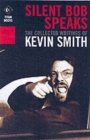 Image for Silent Bob speaks  : the collected writings of Kevin Smith