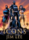 Image for Icons  : the DC Comics and Wildstorm art of Jim Lee