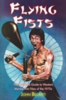 Image for Flying Fists: The Definitive Guide to Western Martial Arts Films of the 1970s
