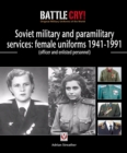 Image for Red &amp; Soviet military &amp; paramilitary services  : female uniforms 1941-1991 (officer and enlisted personnel)