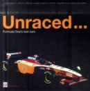 Image for Unraced -  : Formula One&#39;s lost cars