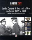 Image for Soviet General and Field Rank Officers Uniforms: 1955 to 1991 : (Land, Air, Border and Intelligence Services)