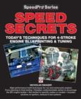 Image for Secrets of Speed : Today&#39;s Techniques for 4-stroke Engine Blueprinting and Tuning