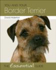 Image for You and your Border Terrier  : the essential guide