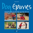 Image for Dog games  : stimulating play to entertain your dog and you
