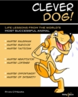 Image for Clever dog  : life lessons from the world&#39;s most successful animal