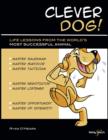 Image for Clever dog!: life lessons from the world&#39;s most successful animal