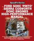 Image for The Ford SOHC &#39;Pinto&#39; &amp; Sierra Cosworth DOHC engines high-performance manual