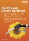 Image for The efficient driver&#39;s handbook: your guide to fuel efficient driving techniques and car choice