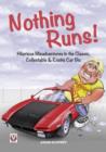 Image for Nothing runs: misadventures in the classic, collectable &amp; exotic car biz
