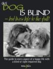 Image for My dog is blind - but lives life to the full!