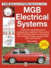 Image for MGB electrical systems: your colour illustrated guide to understanding, repairing &amp; improving the MGB&#39;s electrical systems &amp; components covers all 4-cylinder models