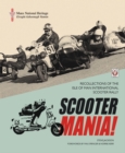Image for Scooter mania!  : recollections of the Isle of Man International Scooter Rally