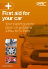 Image for First aid for your car: your expert guide to common problems &amp; how to fix them