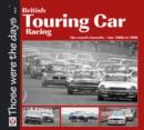 Image for British touring car racing: the crowd&#39;s favourite - late 1960s to 1990