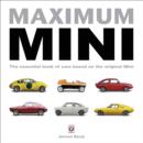 Image for Maximum Mini: the essential book of cars based on the original Mini