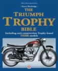 Image for The Triumph Trophy Bible : Including Unit-Construction Trophy-Based Tiger Models