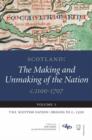 Image for Scotland : The Making and Unmaking of the Nation, c. 1100-1707 : Volume 1 : Scottish Nation - Origins to c.1500