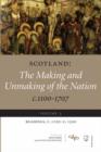 Image for Scotland : The Making and Unmaking of the Nation, c. 1100-1707