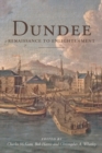 Image for Dundee 1600-1800 : Renaissance to Enlightenment