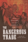 Image for The Dangerous Trade : Spies, Spying and the Making of Europe