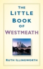 Image for The little book of Westmeath