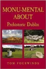 Image for Monu-mental About Prehistoric Dublin