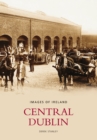 Image for Central Dublin: Images of Ireland
