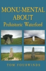 Image for Monu-mental About Prehistoric Waterford