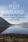 Image for The West of Ireland : New Perspectives on the Nineteenth Century