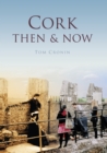 Image for Cork then &amp; now