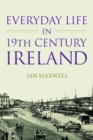 Image for Everyday life in nineteenth-century Ireland