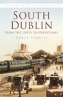 Image for South Dublin in old photographs  : from the Liffey to Greystones