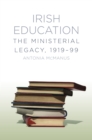 Image for Irish education  : the ministerial legacy, 1919-99