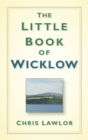 Image for The Little Book of Wicklow
