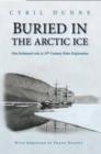Image for Buried in the Arctic Ice : One Irishman&#39;s Role in 19th Century Polar Exploration