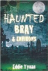 Image for Haunted Bray and Environs