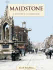 Image for Maidstone - A History And Celebration