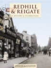 Image for Redhill And Reigate - A History And Celebration