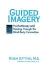 Image for Guided Imagery : Psychotherapy and Healing Through the Mind Body Connection
