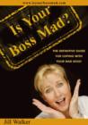 Image for Is your boss mad?  : the definitive guide to coping with a mad boss