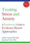 Image for Treating stress and anxiety  : a practitioner&#39;s guide to evidence-based approaches