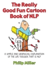 Image for The really good fun cartoon book of NLP  : a simple and graphic(al) explanation of the life toolbox that is NLP