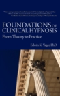 Image for Foundations of Clinical Hypnosis : From Theory to Practice