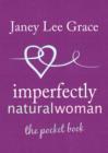 Image for Imperfectly natural woman  : getting life right the natural way